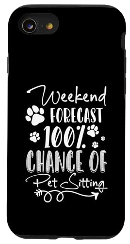 Weekend Forecast 100% Chance Of Pet Sitting Pet Sitter Hülle für iPhone SE (2020) / 7 / 8 von Haustiersitter Hundesitter Designs Idee