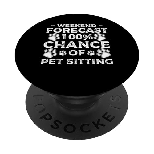 Weekend Forecast 100% Chance Of Pet Sitting Pet Sitter PopSockets Klebender PopGrip Weekend Forecast 100% Chance Of Pet Sitting Pet Sitter PopSockets Klebender PopGrip von Haustiersitter Hundesitter Designs Idee