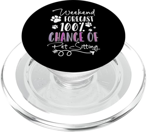 Weekend Forecast 100% Chance Of Pet Sitting Pet Sitter PopSockets PopGrip für MagSafe Weekend Forecast 100% Chance Of Pet Sitting Pet Sitter PopSockets PopGrip für MagSafe von Haustiersitter Hundesitter Designs Idee