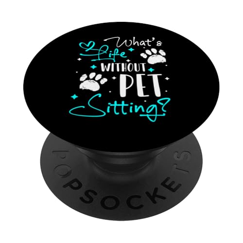 Whats Life Without Pet Sitting Pet Care Lover PopSockets Klebender PopGrip Whats Life Without Pet Sitting Pet Care Lover PopSockets Klebender PopGrip von Haustiersitter Hundesitter Designs Idee
