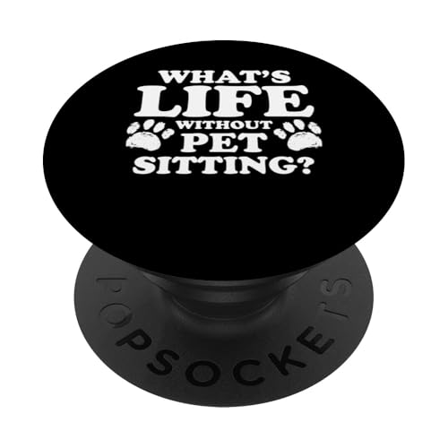 Whats Life Without Pet Sitting Pet Care Lover PopSockets Klebender PopGrip Whats Life Without Pet Sitting Pet Care Lover PopSockets Klebender PopGrip von Haustiersitter Hundesitter Designs Idee