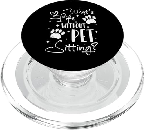 Whats Life Without Pet Sitting Pet Care Lover PopSockets PopGrip für MagSafe Whats Life Without Pet Sitting Pet Care Lover PopSockets PopGrip für MagSafe von Haustiersitter Hundesitter Designs Idee