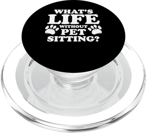 Whats Life Without Pet Sitting Pet Care Lover PopSockets PopGrip für MagSafe Whats Life Without Pet Sitting Pet Care Lover PopSockets PopGrip für MagSafe von Haustiersitter Hundesitter Designs Idee