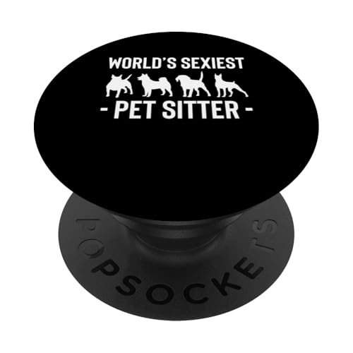 Worlds Sexiest Pet Sitter Dog Sitter Dog Lover PopSockets Klebender PopGrip von Haustiersitter Hundesitter Designs Idee