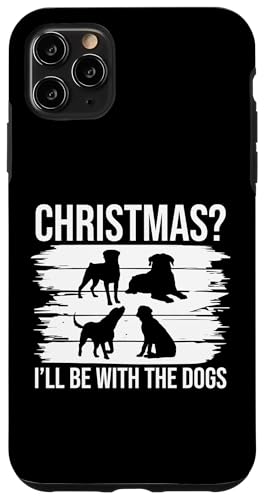 Christmas? Ill Be With The Dogs Dog Sitter Hülle für iPhone 11 Pro Max Christmas? Ill Be With The Dogs Dog Sitter Hülle für iPhone 11 Pro Max von Haustiersitter Hundesitter Designs Ideen