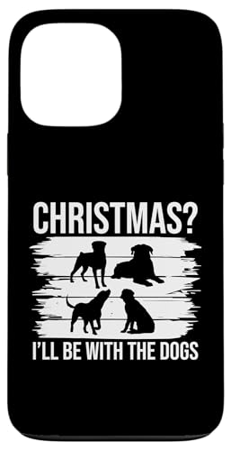 Christmas? Ill Be With The Dogs Dog Sitter Hülle für iPhone 13 Pro Max Christmas? Ill Be With The Dogs Dog Sitter Hülle für iPhone 13 Pro Max von Haustiersitter Hundesitter Designs Ideen