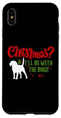 Christmas? Ill Be With The Dogs Dog Sitter Hülle für iPhone XS Max von Haustiersitter Hundesitter Designs Ideen