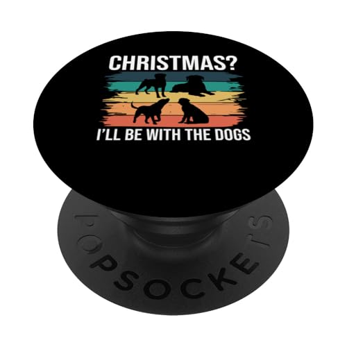 Christmas? Ill Be With The Dogs Dog Sitter PopSockets Klebender PopGrip von Haustiersitter Hundesitter Designs Ideen