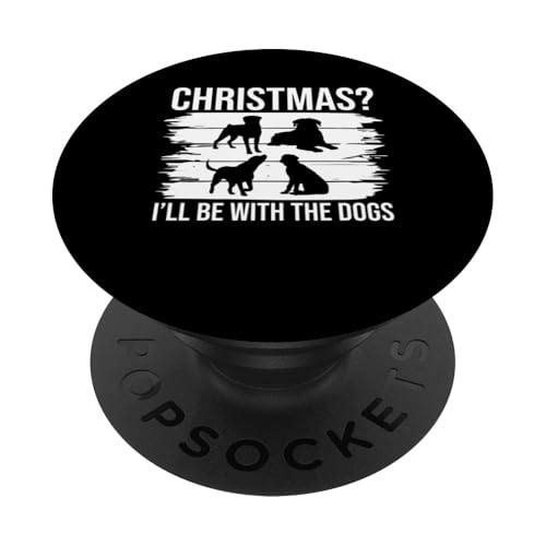 Christmas? Ill Be With The Dogs Dog Sitter PopSockets Klebender PopGrip von Haustiersitter Hundesitter Designs Ideen