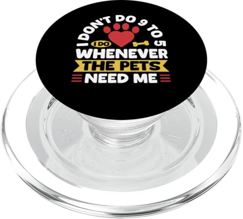 I Dont Do 9 To 5 I Do Whenever Pets Need Me Pet Sitter PopSockets PopGrip für MagSafe von Haustiersitter Hundesitter Designs Ideen