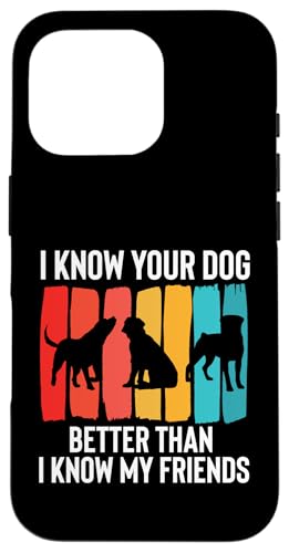 I Know Your Dog Better Than I Know My Friends Dog Sitter Hülle für iPhone 16 Pro I Know Your Dog Better Than I Know My Friends Dog Sitter Hülle für iPhone 16 Pro von Haustiersitter Hundesitter Designs Ideen