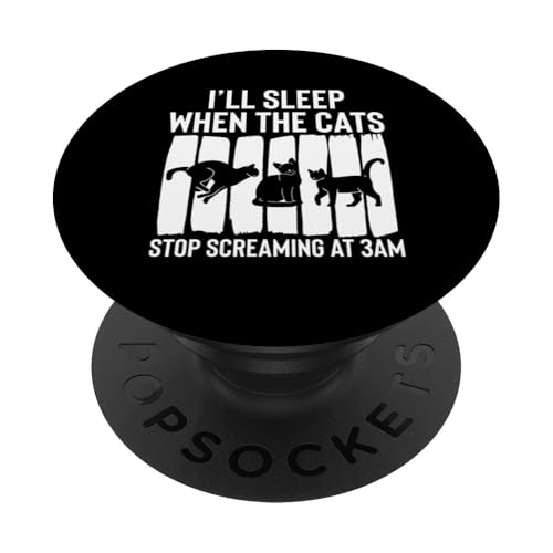 Ill Sleep When The Cats Stop Screaming At 3AM Pet Sitter PopSockets Klebender PopGrip Ill Sleep When The Cats Stop Screaming At 3AM Pet Sitter PopSockets Klebender PopGrip von Haustiersitter Hundesitter Designs Ideen