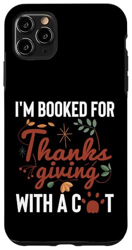 Im Booked For Thanksgiving With A Cat Pet Sitter Hülle für iPhone 11 Pro Max Im Booked For Thanksgiving With A Cat Pet Sitter Hülle für iPhone 11 Pro Max von Haustiersitter Hundesitter Designs Ideen