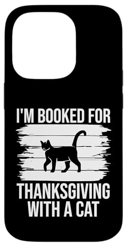 Im Booked For Thanksgiving With A Cat Pet Sitter Hülle für iPhone 14 Pro Im Booked For Thanksgiving With A Cat Pet Sitter Hülle für iPhone 14 Pro von Haustiersitter Hundesitter Designs Ideen