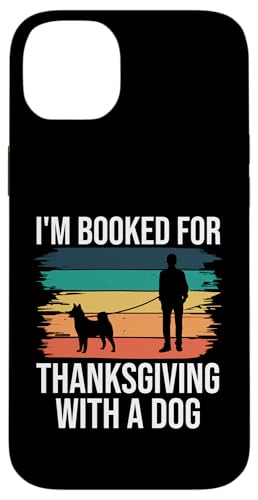 Im Booked For Thanksgiving With A Dog Sitter Hülle für iPhone 14 Plus Im Booked For Thanksgiving With A Dog Sitter Hülle für iPhone 14 Plus von Haustiersitter Hundesitter Designs Ideen