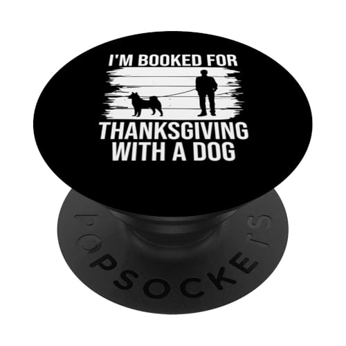 Im Booked For Thanksgiving With A Dog Sitter PopSockets Klebender PopGrip Im Booked For Thanksgiving With A Dog Sitter PopSockets Klebender PopGrip von Haustiersitter Hundesitter Designs Ideen