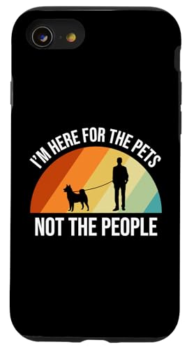 Im Here For The Pets Not The People Dog Sitter Hülle für iPhone SE (2020) / 7 / 8 von Haustiersitter Hundesitter Designs Ideen