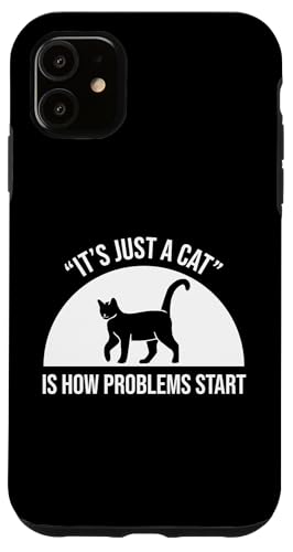 Its Just A Cat Is How Problems Start Pet Sitter Hülle für iPhone 11 Its Just A Cat Is How Problems Start Pet Sitter Hülle für iPhone 11 von Haustiersitter Hundesitter Designs Ideen