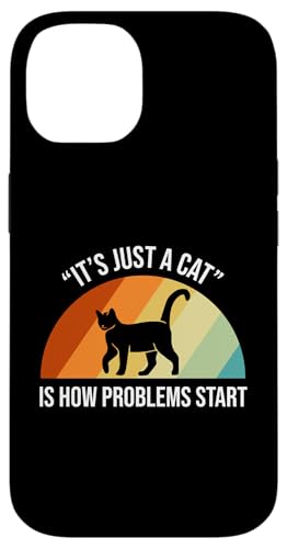 Its Just A Cat Is How Problems Start Pet Sitter Hülle für iPhone 14 Its Just A Cat Is How Problems Start Pet Sitter Hülle für iPhone 14 von Haustiersitter Hundesitter Designs Ideen