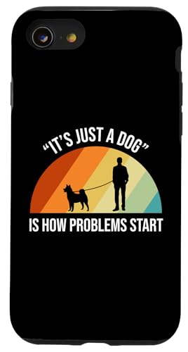 Its Just A Dog Is How Problems Start Dog Sitter Hülle für iPhone SE (2020) / 7 / 8 von Haustiersitter Hundesitter Designs Ideen
