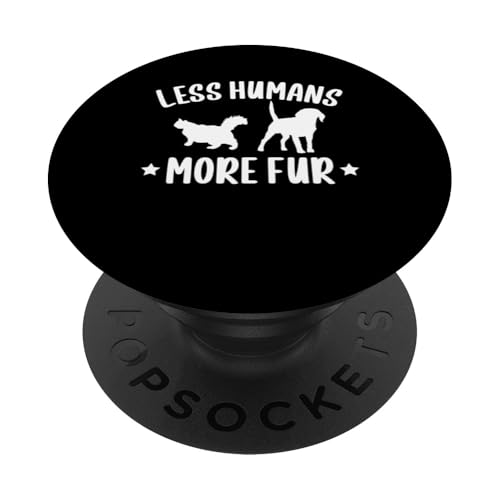 Less Humans More Fur Pet Sitter PopSockets Klebender PopGrip Less Humans More Fur Pet Sitter PopSockets Klebender PopGrip von Haustiersitter Hundesitter Designs Ideen