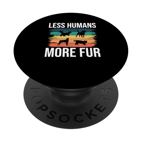 Less Humans More Fur Pet Sitter PopSockets Klebender PopGrip Less Humans More Fur Pet Sitter PopSockets Klebender PopGrip von Haustiersitter Hundesitter Designs Ideen