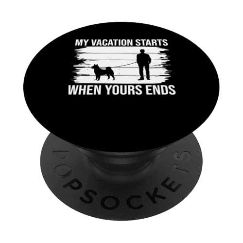 My Vacation Starts When Yours Ends Dog Sitter PopSockets Klebender PopGrip My Vacation Starts When Yours Ends Dog Sitter PopSockets Klebender PopGrip von Haustiersitter Hundesitter Designs Ideen