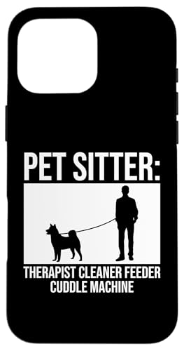 Pet Sitter Therapist Cleaner Feeder Cuddle Machine Dog Hülle für iPhone 16 Pro Max Pet Sitter Therapist Cleaner Feeder Cuddle Machine Dog Hülle für iPhone 16 Pro Max von Haustiersitter Hundesitter Designs Ideen