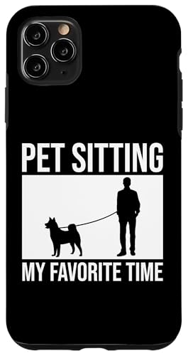 Pet Sitting My Favorite Time Pet Sitter Dog Sitter Hülle für iPhone 11 Pro Max von Haustiersitter Hundesitter Designs Ideen