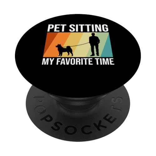 Pet Sitting My Favorite Time Pet Sitter Dog Sitter PopSockets Klebender PopGrip Pet Sitting My Favorite Time Pet Sitter Dog Sitter PopSockets Klebender PopGrip von Haustiersitter Hundesitter Designs Ideen