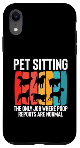 Pet Sitting The Only Job Where Poop Reports Are Normal Hülle für iPhone XR Pet Sitting The Only Job Where Poop Reports Are Normal Hülle für iPhone XR von Haustiersitter Hundesitter Designs Ideen