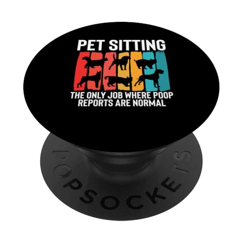Pet Sitting The Only Job Where Poop Reports Are Normal PopSockets Klebender PopGrip Pet Sitting The Only Job Where Poop Reports Are Normal PopSockets Klebender PopGrip von Haustiersitter Hundesitter Designs Ideen