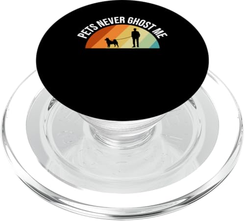 Pets Never Ghost Me Dog Sitter PopSockets PopGrip für MagSafe Pets Never Ghost Me Dog Sitter PopSockets PopGrip für MagSafe von Haustiersitter Hundesitter Designs Ideen
