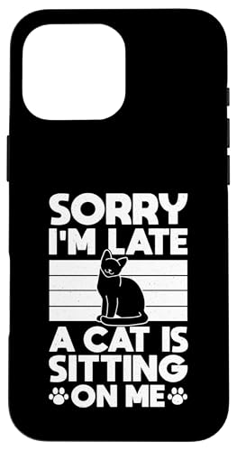 Sorry Im Late A Cat Is Sitting On Me Pet Sitter Hülle für iPhone 16 Pro Max Sorry Im Late A Cat Is Sitting On Me Pet Sitter Hülle für iPhone 16 Pro Max von Haustiersitter Hundesitter Designs Ideen