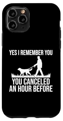 Yes I Remember You Canceled An Hour Before Dog Sitter Hülle für iPhone 11 Pro Yes I Remember You Canceled An Hour Before Dog Sitter Hülle für iPhone 11 Pro von Haustiersitter Hundesitter Designs Ideen