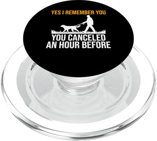 Yes I Remember You Canceled An Hour Before Dog Sitter PopSockets PopGrip für MagSafe Yes I Remember You Canceled An Hour Before Dog Sitter PopSockets PopGrip für MagSafe von Haustiersitter Hundesitter Designs Ideen