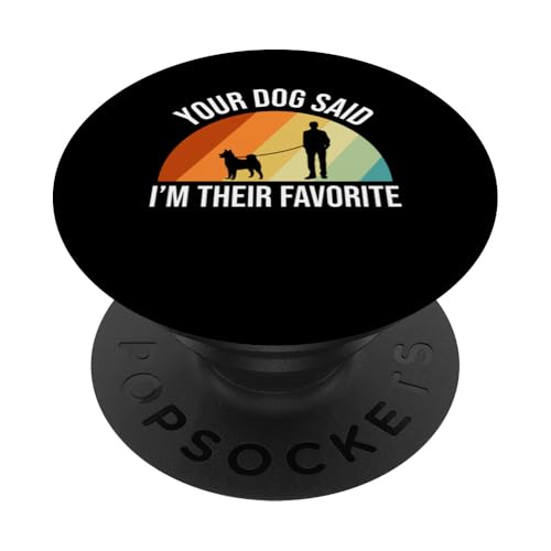 Your Do Said Im Their Favorite Dog Sitter PopSockets Klebender PopGrip Your Do Said Im Their Favorite Dog Sitter PopSockets Klebender PopGrip von Haustiersitter Hundesitter Designs Ideen