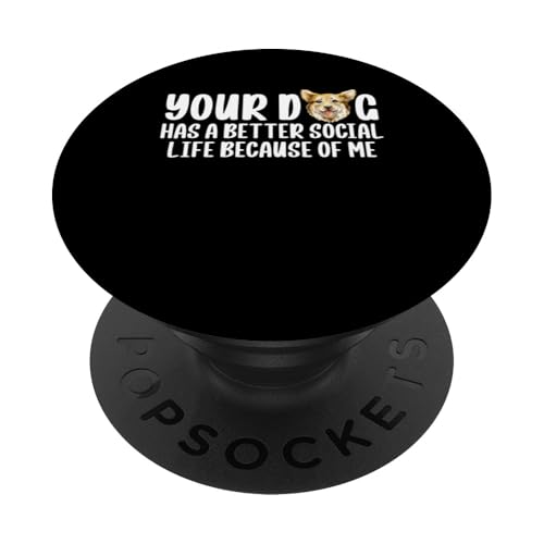 Your Dog Has A Better Social Life Because Of Me Dog Sitter PopSockets Klebender PopGrip Your Dog Has A Better Social Life Because Of Me Dog Sitter PopSockets Klebender PopGrip von Haustiersitter Hundesitter Designs Ideen