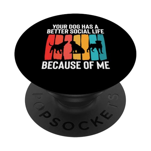 Your Dog Has A Better Social Life Because Of Me Dog Sitter PopSockets Klebender PopGrip Your Dog Has A Better Social Life Because Of Me Dog Sitter PopSockets Klebender PopGrip von Haustiersitter Hundesitter Designs Ideen