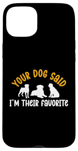 Your Dog Said Im Their Favorite Dog Sitter Hülle für iPhone 15 Plus Your Dog Said Im Their Favorite Dog Sitter Hülle für iPhone 15 Plus von Haustiersitter Hundesitter Designs Ideen