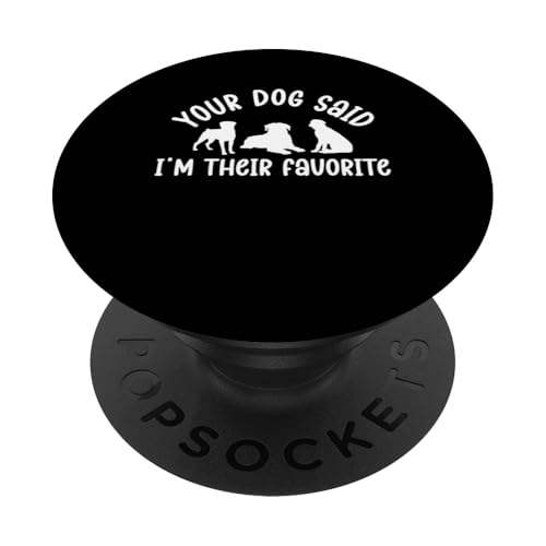 Your Dog Said Im Their Favorite Dog Sitter PopSockets Klebender PopGrip Your Dog Said Im Their Favorite Dog Sitter PopSockets Klebender PopGrip von Haustiersitter Hundesitter Designs Ideen