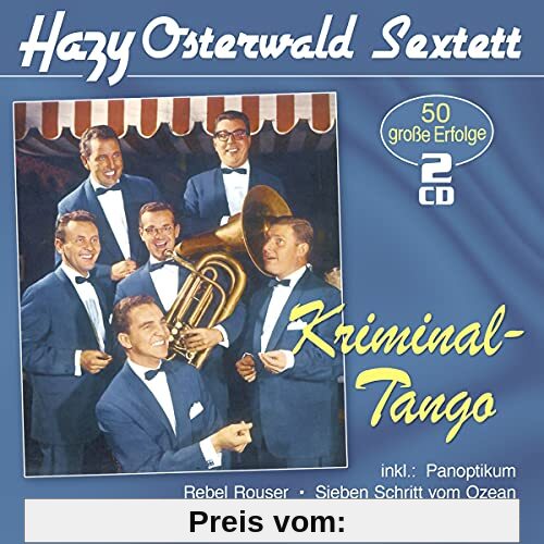 Kriminal-Tango - 50 große Erfolge von Hazy Osterwald Sextett