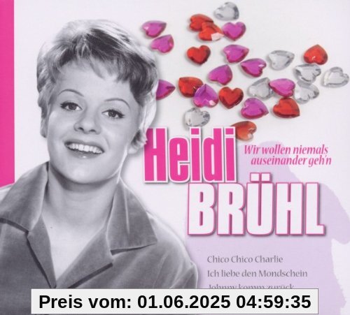 Heidi Brühl: Wir Wollen Niemals Auseinander Gehn Heidi Brühl: Wir Wollen Niemals Auseinander Gehn von Heidi Brühl