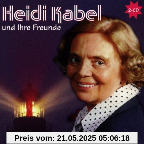 Heidi Kabel und Ihre Freunde Heidi Kabel und Ihre Freunde von Heidi Kabel