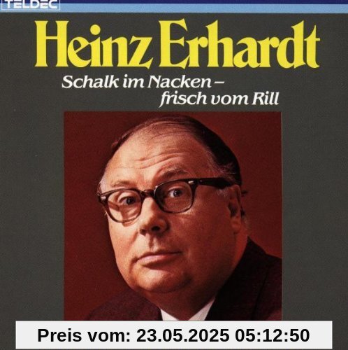 Schalk im Nacken - Frisch vom Rill Schalk im Nacken - Frisch vom Rill von Heinz Erhardt