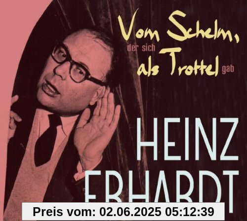 Vom Schelm,der Sich Als Trottel Gab Vom Schelm,der Sich Als Trottel Gab von Heinz Erhardt