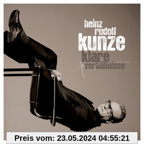 Klare Verhältnisse (Limited Edition inkl. Bonus-CD / exklusiv bei Amazon.de) von Heinz Rudolf Kunze