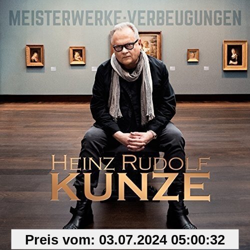 Meisterwerke:Verbeugungen von Heinz Rudolf Kunze