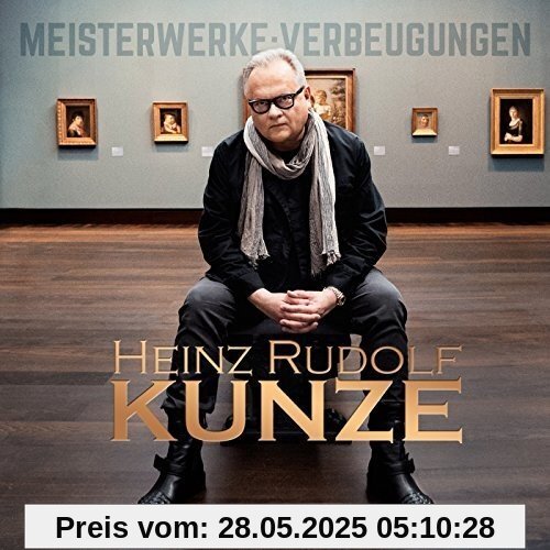 Meisterwerke:Verbeugungen von Kunze, Heinz Rudolf