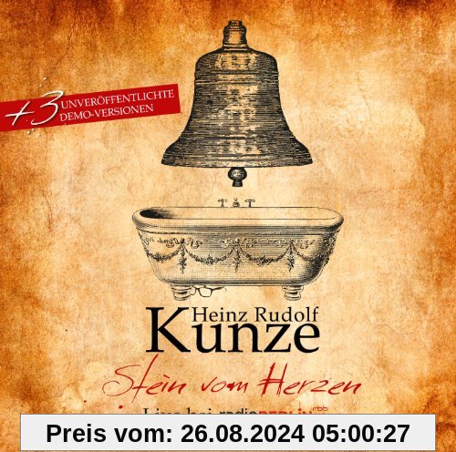 Stein vom Herzen - Live (inkl. 3 unveröffentlichten Demo-Versionen) von Heinz Rudolf Kunze